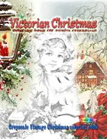 Navidad victoriana libro para colorear para adultos relajación: Libro para colorear de Navidad vintage en escala de grises - Victorian Christmas coloring book for adults relaxation: Greyscale vintage Christmas coloring book