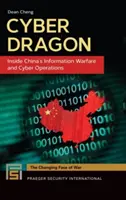 Ciberdragón: La guerra de la información y las operaciones cibernéticas de China - Cyber Dragon: Inside China's Information Warfare and Cyber Operations