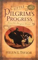 El pequeño progreso del peregrino: Del clásico de John Bunyan - Little Pilgrim's Progress: From John Bunyan's Classic