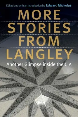 Más historias de Langley: Otra mirada al interior de la CIA - More Stories from Langley: Another Glimpse Inside the CIA