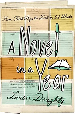 Una novela en un año: De la primera página a la última en 52 semanas - A Novel in a Year: From First Page to Last in 52 Weeks