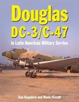 Douglas DC-3 y C-47 en América Latina - Douglas DC-3 and C-47 in Latin America