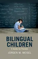 Niños bilingües: Guía para padres - Bilingual Children: A Guide for Parents