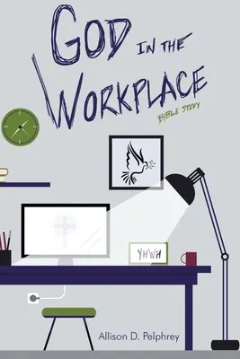 Dios en el lugar de trabajo: Estudio Bíblico - God in the Workplace: Bible Study