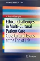 Desafíos éticos en la atención al paciente multicultural: Cuestiones interculturales al final de la vida - Ethical Challenges in Multi-Cultural Patient Care: Cross Cultural Issues at the End of Life