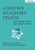 Por qué algunas fracasan, pero la mayoría no - Leading Academy Trusts - Why some fail, but most don't