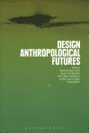 Diseñar futuros antropológicos - Design Anthropological Futures