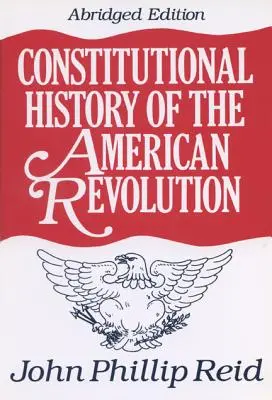 Historia constitucional de la Revolución Americana - Constitutional History of the American Revolution