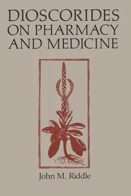 Dioscórides sobre farmacia y medicina - Dioscorides on Pharmacy and Medicine