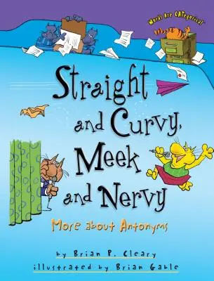 Recto y con curvas, manso y nervioso: más sobre antónimos - Straight and Curvy, Meek and Nervy: More about Antonyms