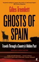 Fantasmas de España - Viajes por el pasado oculto de un país - Ghosts of Spain - Travels Through a Country's Hidden Past