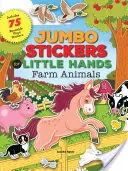 Pegatinas Jumbo para Manos Pequeñas: Animales de granja: Incluye 75 pegatinas - Jumbo Stickers for Little Hands: Farm Animals: Includes 75 Stickers