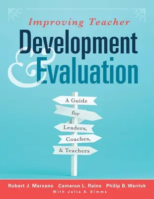 Mejorar el desarrollo y la evaluación del profesorado: A Guide for Leaders, Coaches, and Teachers (a Marzano Resources Guide to Increased Professional Growth T - Improving Teacher Development and Evaluation: A Guide for Leaders, Coaches, and Teachers (a Marzano Resources Guide to Increased Professional Growth T