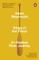 Reyes del Yukón - Un viaje por los ríos de Alaska - Kings of the Yukon - An Alaskan River Journey