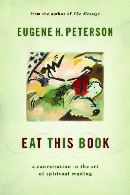 Cómete este libro: Una conversación sobre el arte de la lectura espiritual - Eat This Book: A Conversation in the Art of Spiritual Reading