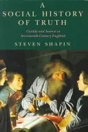 Historia social de la verdad: civismo y ciencia en la Inglaterra del siglo XVII - A Social History of Truth: Civility and Science in Seventeenth-Century England