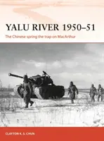 Río Yalu 1950-51: Los chinos tienden la trampa a MacArthur - Yalu River 1950-51: The Chinese Spring the Trap on MacArthur