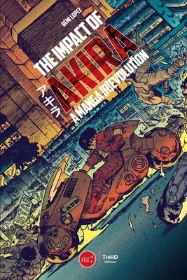 El impacto de Akira: Una (R)Evolución Manga - The Impact of Akira: A Manga (R)Evolution