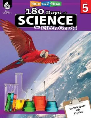 180 días de ciencia para quinto grado: Practicar, evaluar, diagnosticar - 180 Days of Science for Fifth Grade: Practice, Assess, Diagnose