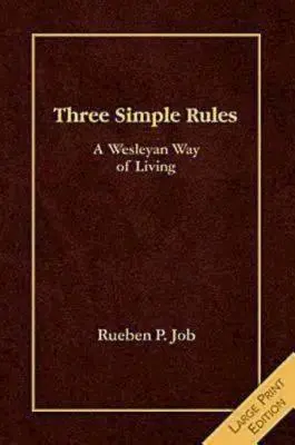 Tres reglas sencillas: Una manera wesleyana de vivir - Three Simple Rules Large Print: A Wesleyan Way of Living