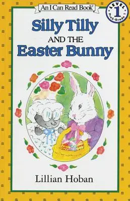 Tilly y el conejo de Pascua - Silly Tilly and the Easter Bunny