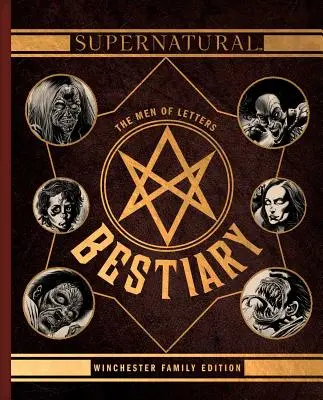 Sobrenatural El Bestiario de los Hombres de Letras: Edición Familia Winchester - Supernatural: The Men of Letters Bestiary: Winchester Family Edition