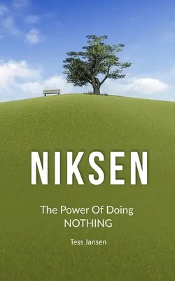 Niksen El poder de no hacer nada - Niksen: The Power Of Doing Nothing