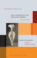 La risa de la mujer tracia: Una protohistoria de la teoría - The Laughter of the Thracian Woman: A Protohistory of Theory