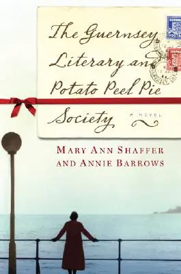 La sociedad literaria y pastelera de Guernsey - The Guernsey Literary and Potato Peel Pie Society