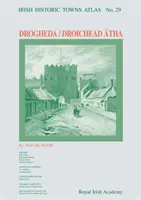 Atlas irlandés de ciudades históricas nº 29, 29: Drogheda - Irish Historic Towns Atlas No. 29, 29: Drogheda