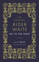 La Clave del Tarot: El compañero oficial del mundialmente famoso mazo de tarot original de Rider Waite - The Key to the Tarot: The Official Companion to the World Famous Original Rider Waite Tarot Deck