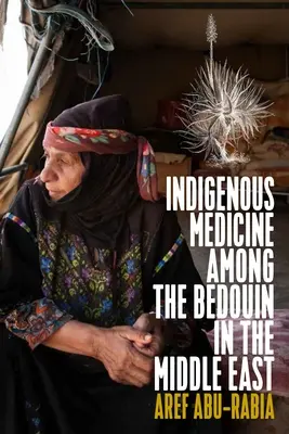 Medicina indígena entre los beduinos de Oriente Próximo - Indigenous Medicine Among the Bedouin in the Middle East