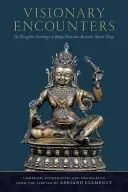 Encuentros visionarios: Las enseñanzas dzogchen de Shense Lhaje, el devorador de tesoros de Bnpo - Visionary Encounters: The Dzogchen Teachings of Bnpo Treasure-Revealer Shense Lhaje