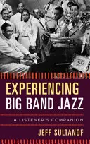 La experiencia de la Big Band Jazz: A Listener's Companion - Experiencing Big Band Jazz: A Listener's Companion