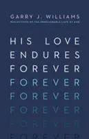 Su amor perdura para siempre: Reflexiones sobre el inconmensurable amor de Dios - His Love Endures Forever: Reflections on the Immeasurable Love of God
