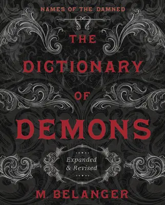 El diccionario de los demonios: Ampliado y revisado: Nombres de los condenados - The Dictionary of Demons: Expanded & Revised: Names of the Damned