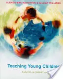 Enseñar a los niños pequeños: Opciones teóricas y prácticas - Teaching Young Children: Choices in Theory and Practice