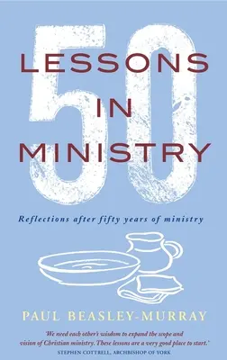 50 lecciones de ministerio: Reflexiones tras cincuenta años de ministerio - 50 Lessons in Ministry: Reflections After Fifty Years of Ministry