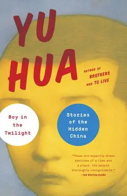 Boy in the Twilight: Historias de la China oculta - Boy in the Twilight: Stories of the Hidden China