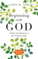 Empezando por Dios: Una introducción básica a la fe cristiana - Beginning with God: A Basic Introduction to the Christian Faith