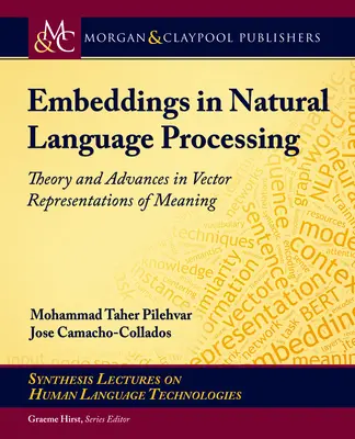 Embeddings in Natural Language Processing: Teoría y avances en las representaciones vectoriales del significado - Embeddings in Natural Language Processing: Theory and Advances in Vector Representations of Meaning