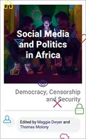 Medios sociales y política en África: Democracia, censura y seguridad - Social Media and Politics in Africa: Democracy, Censorship and Security