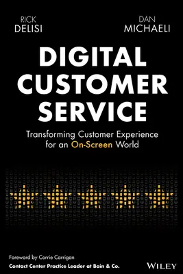 Digital Customer Service: Transformación de la experiencia del cliente para un mundo en pantalla - Digital Customer Service: Transforming Customer Experience for an On-Screen World