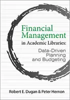 Gestión financiera en bibliotecas académicas - Planificación y presupuestación basadas en datos - Financial Management in Academic Libraries - Data-Driven Planning and Budgeting