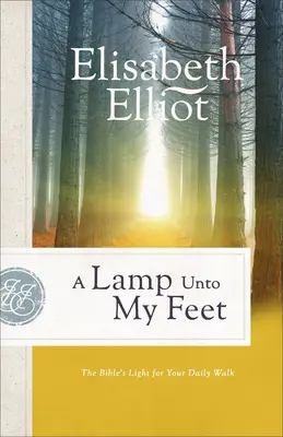 Lámpara a mis pies: La luz de la Biblia para tu camino diario - A Lamp Unto My Feet: The Bible's Light for Your Daily Walk