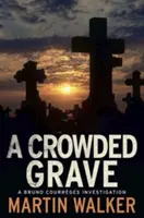 Tumba atestada - Los misterios de Dordoña 4 - Crowded Grave - The Dordogne Mysteries 4