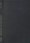 ¿Cómo se puede confiar en mí? Teoría de las virtudes de la confianza - How Can I Be Trusted?: A Virtue Theory of Trustworthiness