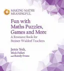 Fun with Maths Puzzles, Games and More - Libro de recursos para profesores Steiner-Waldorf - Fun with Maths Puzzles, Games and More - A Resource Book for Steiner-Waldorf Teachers