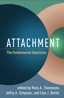 El apego: Cuestiones fundamentales - Attachment: The Fundamental Questions