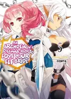 El dilema de un archidemonio: Cómo amar a tu novia elfa: Volumen 5 - An Archdemon's Dilemma: How to Love Your Elf Bride: Volume 5